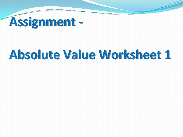 Assignment Absolute Value Worksheet 1 
