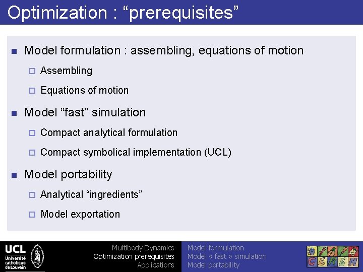 Optimization : “prerequisites” n n n Model formulation : assembling, equations of motion ¨