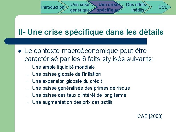  Introduction Une crise générique Une crise Des effets CCL spécifique inédits II- Une