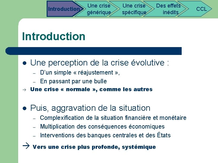  Introduction Une crise Des effets CCL générique spécifique inédits Introduction l Une perception
