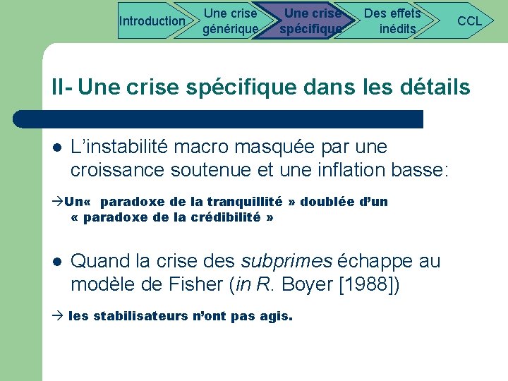  Introduction Une crise générique Une crise Des effets CCL spécifique inédits II- Une