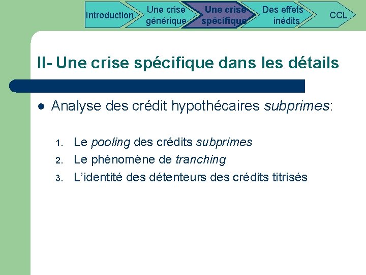  Introduction Une crise générique Une crise Des effets CCL spécifique inédits II- Une