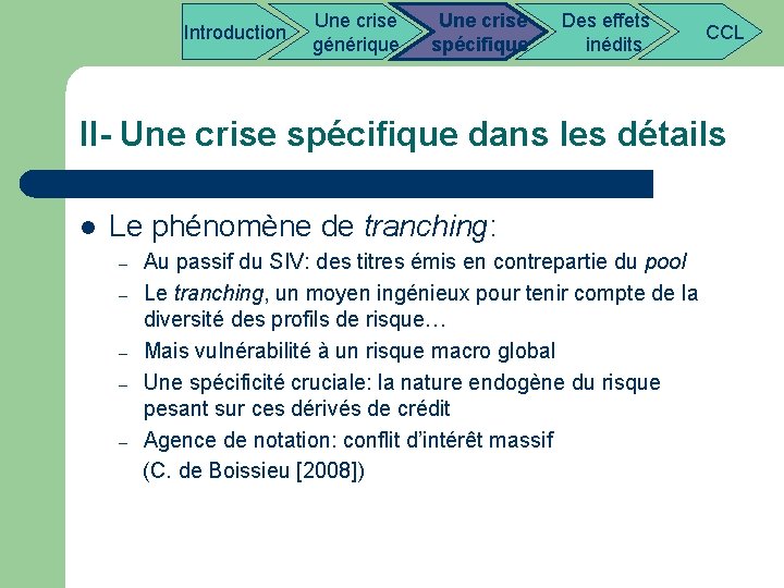  Introduction Une crise générique Une crise Des effets CCL spécifique inédits II- Une