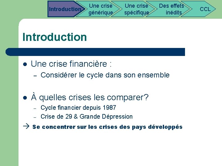  Introduction Une crise Des effets CCL générique spécifique inédits Introduction l Une crise