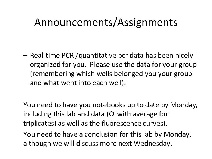 Announcements/Assignments – Real-time PCR /quantitative pcr data has been nicely organized for you. Please