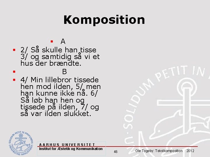 Komposition § A § 2/ Så skulle han tisse 3/ og samtidig så vi