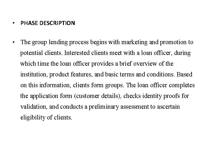  • PHASE DESCRIPTION • The group lending process begins with marketing and promotion