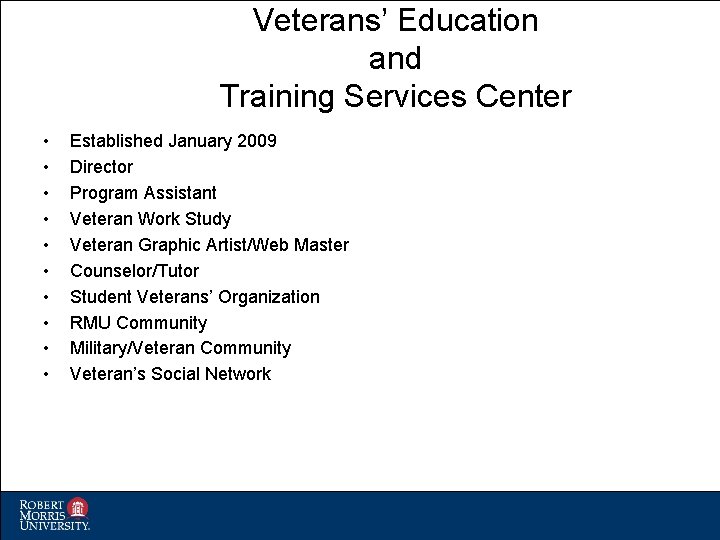 Veterans’ Education and Training Services Center • • • Established January 2009 Director Program Veterans’ Education and Training Services Center • • • Established January 2009 Director Program