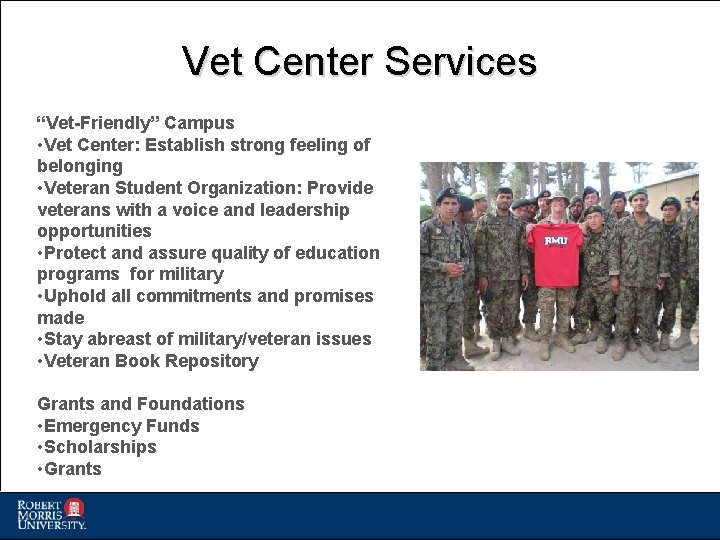 Vet Center Services “Vet-Friendly” Campus • Vet Center: Establish strong feeling of belonging •