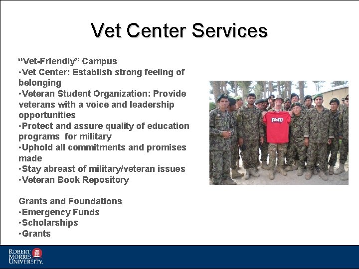 Vet Center Services “Vet-Friendly” Campus • Vet Center: Establish strong feeling of belonging • Vet Center Services “Vet-Friendly” Campus • Vet Center: Establish strong feeling of belonging •