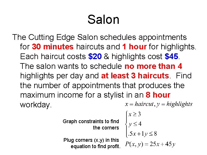 Salon The Cutting Edge Salon schedules appointments for 30 minutes haircuts and 1 hour