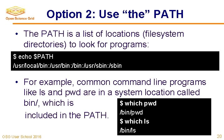 Option 2: Use “the” PATH • The PATH is a list of locations (filesystem Option 2: Use “the” PATH • The PATH is a list of locations (filesystem