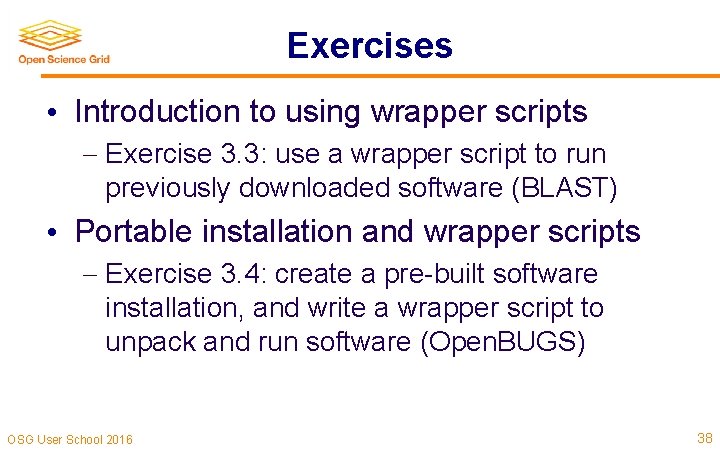 Exercises • Introduction to using wrapper scripts Exercise 3. 3: use a wrapper script Exercises • Introduction to using wrapper scripts Exercise 3. 3: use a wrapper script