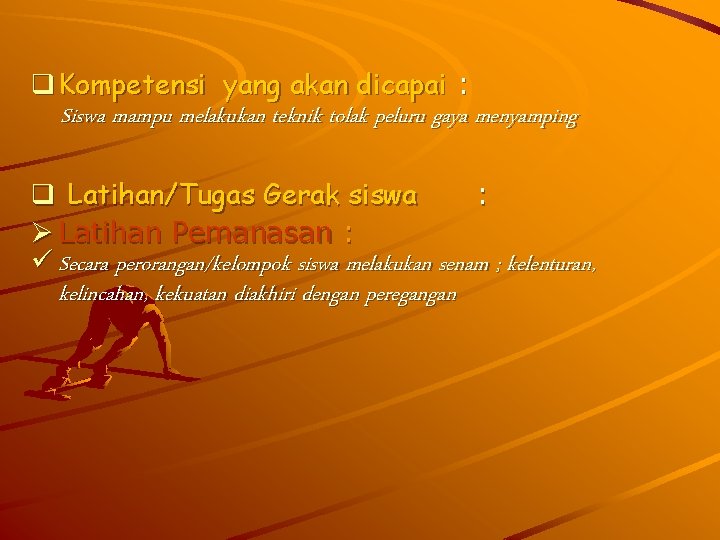 q Kompetensi yang akan dicapai : Siswa mampu melakukan teknik tolak peluru gaya menyamping q Kompetensi yang akan dicapai : Siswa mampu melakukan teknik tolak peluru gaya menyamping