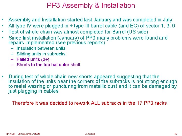 PP 3 Assembly & Installation • • Assembly and Installation started last January and