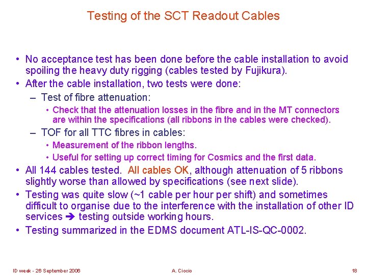 Testing of the SCT Readout Cables • No acceptance test has been done before