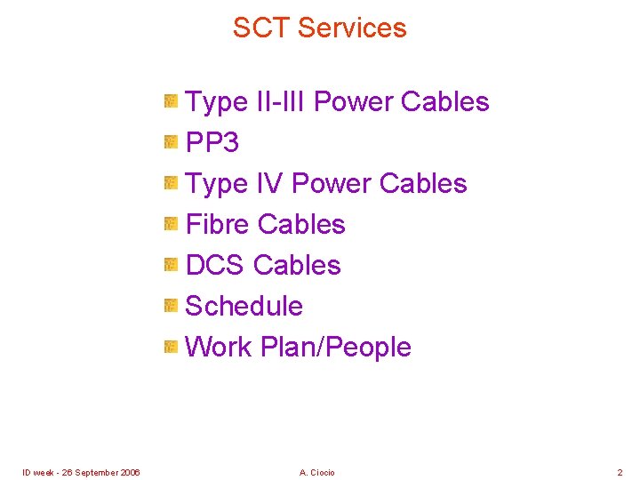 SCT Services Type II-III Power Cables PP 3 Type IV Power Cables Fibre Cables