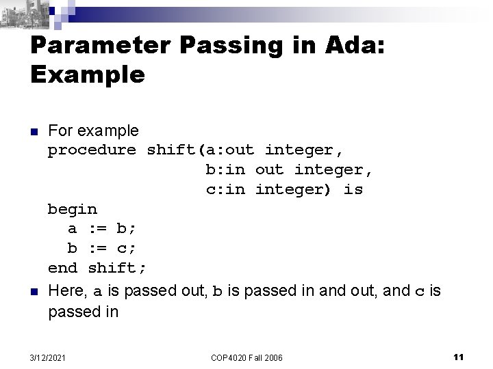 Parameter Passing in Ada: Example n n For example procedure shift(a: out integer, b:
