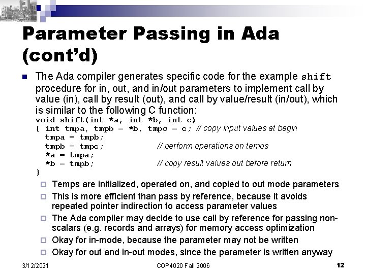 Parameter Passing in Ada (cont’d) n The Ada compiler generates specific code for the