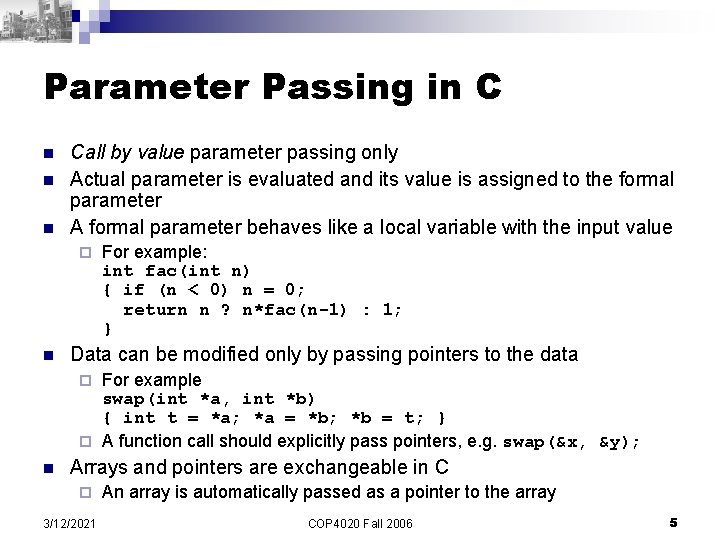 Parameter Passing in C n n n Call by value parameter passing only Actual