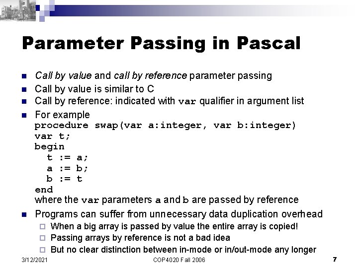 Parameter Passing in Pascal n n n Call by value and call by reference