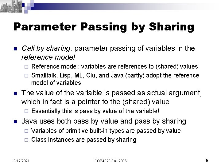 Parameter Passing by Sharing n Call by sharing: parameter passing of variables in the