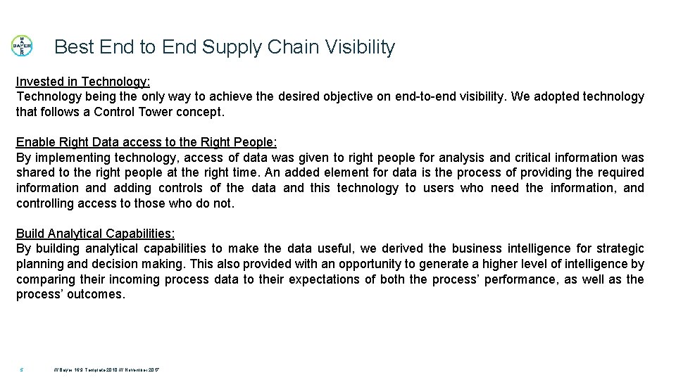 Best End to End Supply Chain Visibility Invested in Technology: Technology being the only