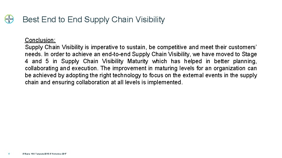 Best End to End Supply Chain Visibility Conclusion: Supply Chain Visibility is imperative to