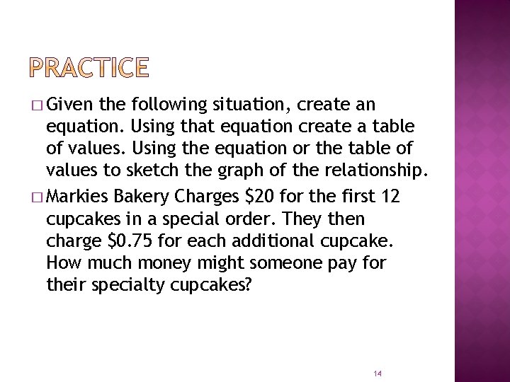 � Given the following situation, create an equation. Using that equation create a table