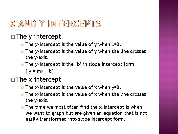 � The y-intercept is the value of y when x=0. The y-intercept is the