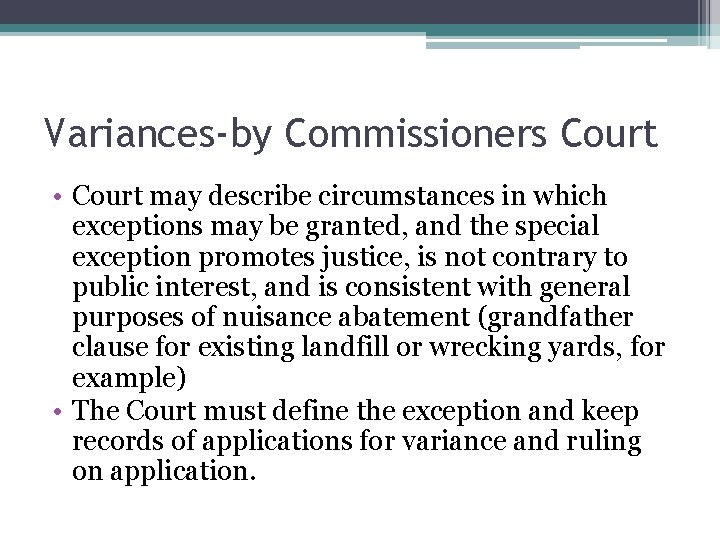 Variances-by Commissioners Court • Court may describe circumstances in which exceptions may be granted,