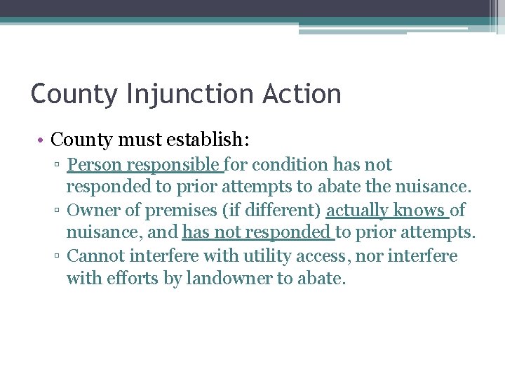 County Injunction Action • County must establish: ▫ Person responsible for condition has not