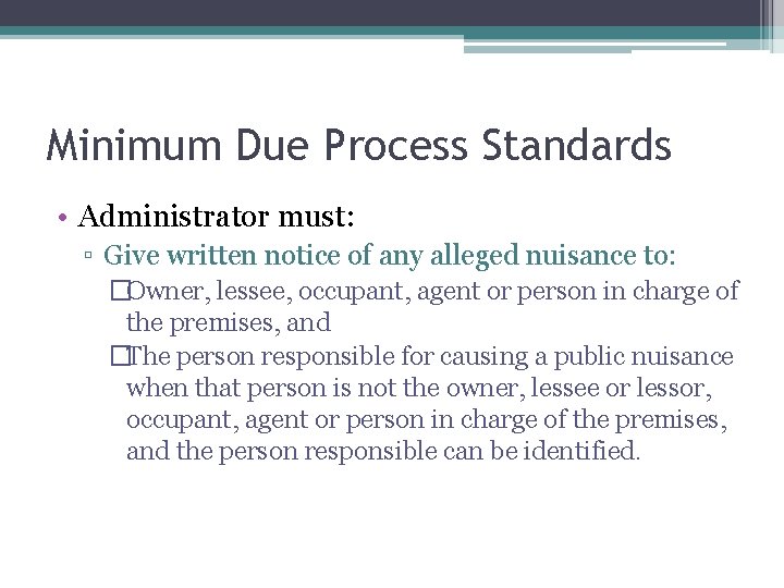 Minimum Due Process Standards • Administrator must: ▫ Give written notice of any alleged