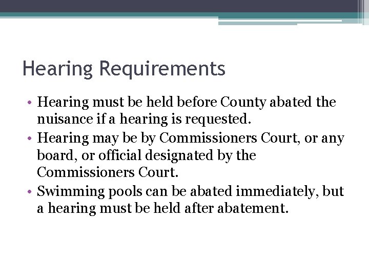 Hearing Requirements • Hearing must be held before County abated the nuisance if a