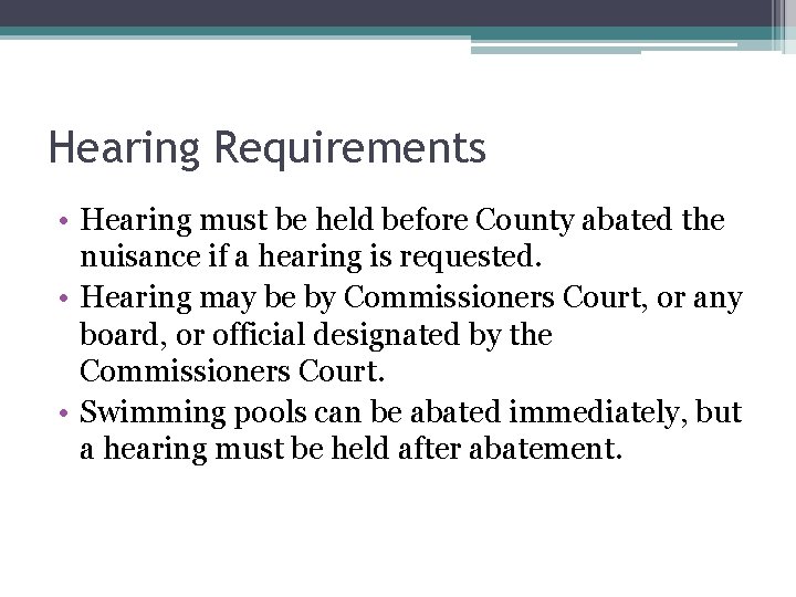 Hearing Requirements • Hearing must be held before County abated the nuisance if a Hearing Requirements • Hearing must be held before County abated the nuisance if a