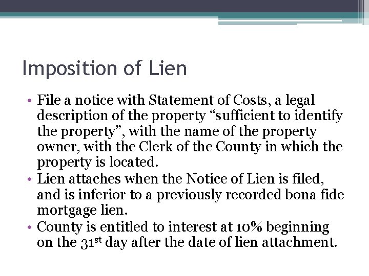 Imposition of Lien • File a notice with Statement of Costs, a legal description Imposition of Lien • File a notice with Statement of Costs, a legal description