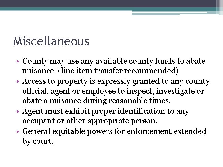 Miscellaneous • County may use any available county funds to abate nuisance. (line item