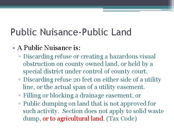 Public Nuisance-Public Land • A Public Nuisance is: ▫ Discarding refuse or creating a Public Nuisance-Public Land • A Public Nuisance is: ▫ Discarding refuse or creating a