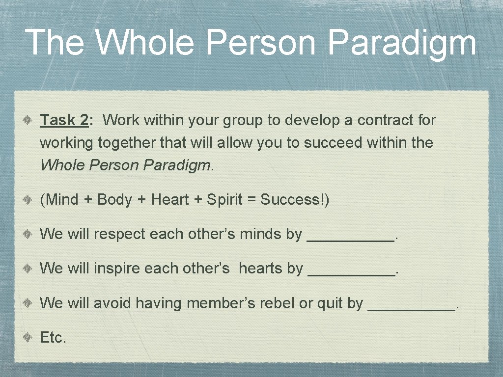 The Whole Person Paradigm Task 2: Work within your group to develop a contract