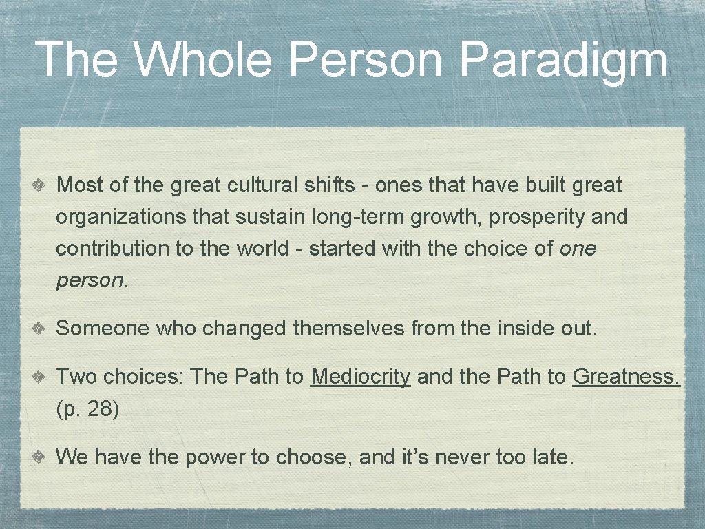 The Whole Person Paradigm Most of the great cultural shifts - ones that have