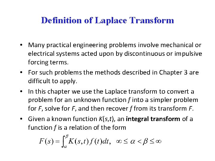 Definition of Laplace Transform • Many practical engineering problems involve mechanical or electrical systems