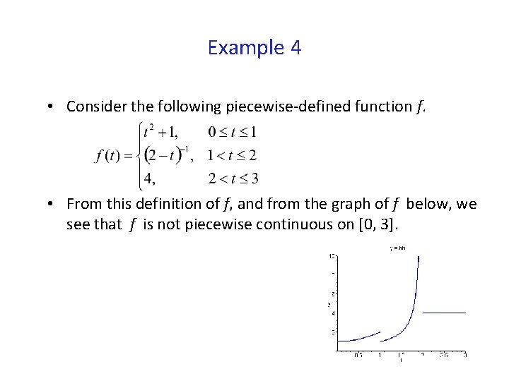 Example 4 • Consider the following piecewise-defined function f. • From this definition of