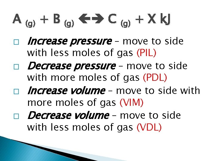 A (g) + B (g) C (g) + X k. J � � Increase