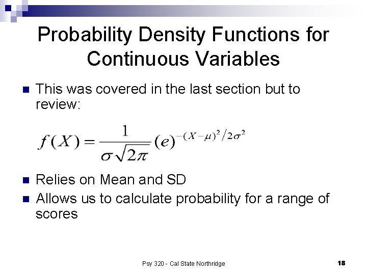 Probability Density Functions for Continuous Variables n This was covered in the last section