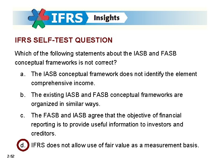 IFRS SELF-TEST QUESTION Which of the following statements about the IASB and FASB conceptual