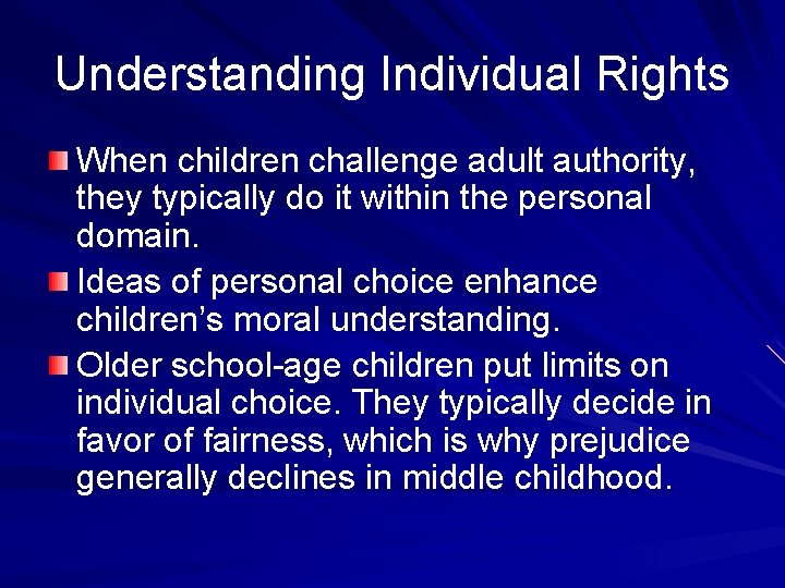 Understanding Individual Rights When children challenge adult authority, they typically do it within the