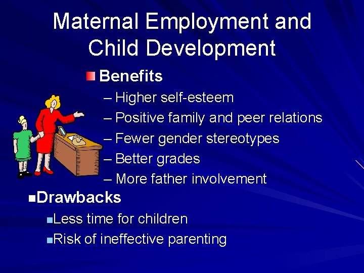 Maternal Employment and Child Development Benefits – Higher self-esteem – Positive family and peer