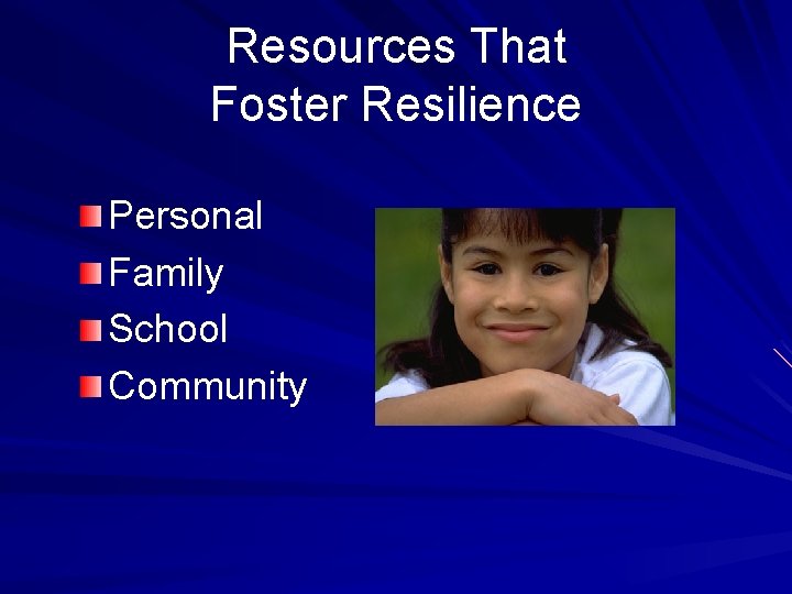 Resources That Foster Resilience Personal Family School Community 