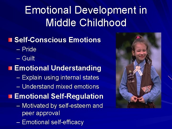 Emotional Development in Middle Childhood Self-Conscious Emotions – Pride – Guilt Emotional Understanding –