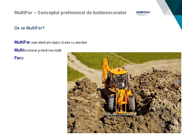 Multi. For – Conceptul profesional de buldoexcavator De ce Multi. For? Multi. For este